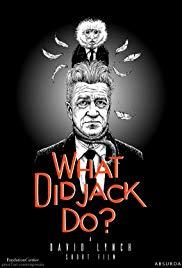 Что сделал Джек? / What Did Jack Do? (2017) 