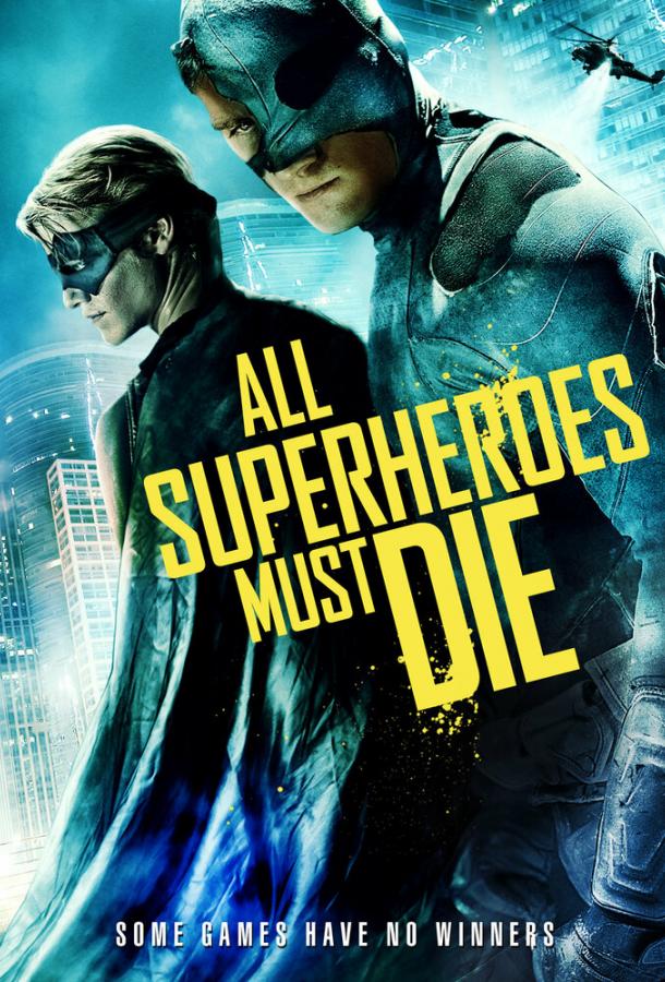 Все супергерои должны погибнуть / All Superheroes Must Die (2011) 