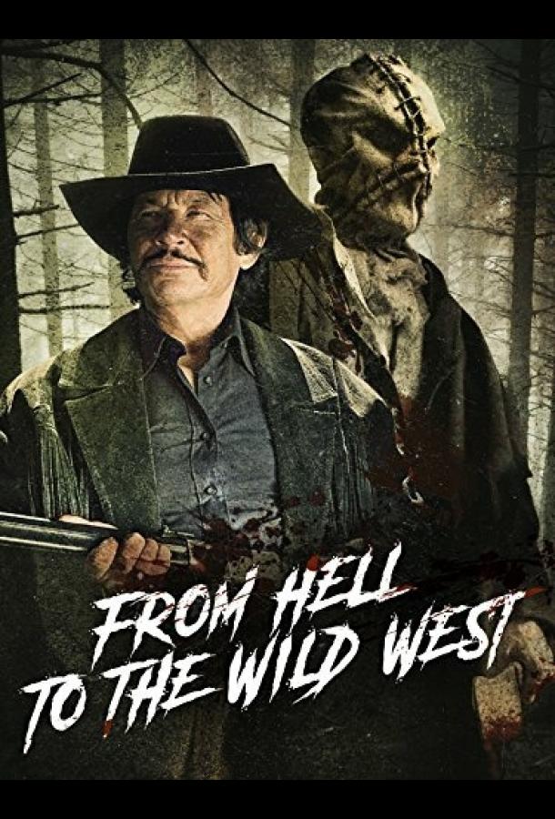 Из ада на Дикий Запад / From Hell to the Wild West (2017) 